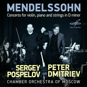 Mendelssohn: Concerto for Violin, Piano and Strings in D Minor